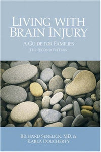 Living with Brain Injury: A Guide for Families, Second Edition