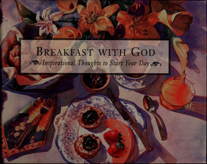 Breakfast With God: Inspirational Thoughts to Start Your Day
