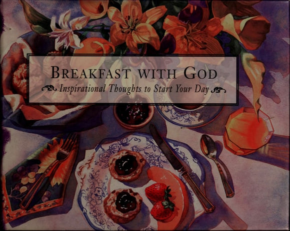 Breakfast With God: Inspirational Thoughts to Start Your Day