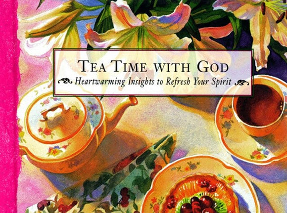 Tea Time With God (Quiet Moments With God Devotional Series)
