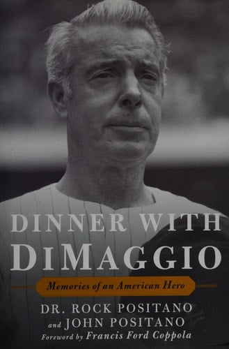 Dinner with DiMaggio: Memories of An American Hero