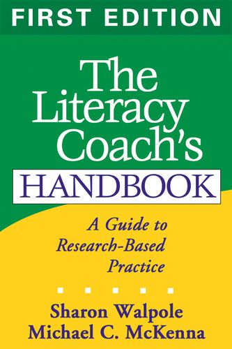 The Literacy Coach's Handbook, First Edition: A Guide to Research-Based Practice (Solving Problems in the Teaching of Literacy)