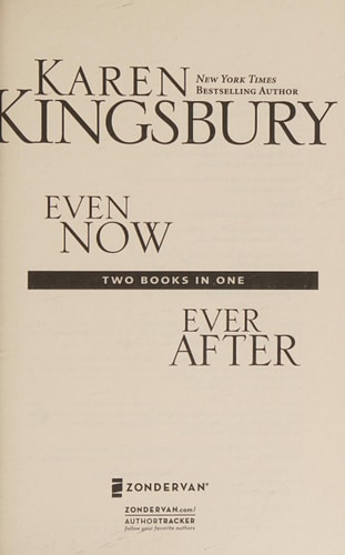 Even Now Ever After : Two Novels/One Volume: A Tribute to Our Military Heroes