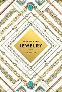 How to Wear Jewelry: 55 Styles