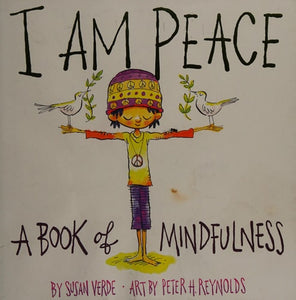 I Am Peace: A Book of Mindfulness (I Am Books)