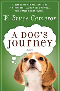 A Dog's Journey: A Novel (A Dog's Purpose, 2)