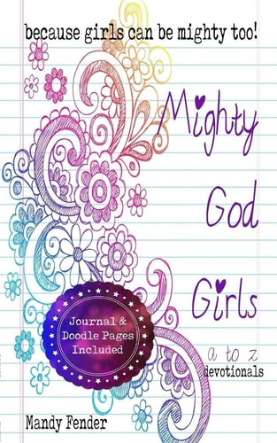 Mighty God Girls Devotionals for Girls Ages 7 to 11