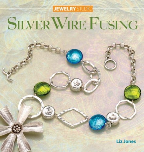 Jewelry Studio: Silver Wire Fusing