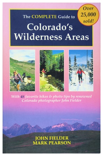 The Complete Guide to Colorado's Wilderness Areas