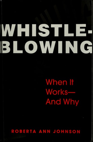 Whistleblowing: When It Works-And Why