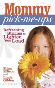 Mommy Pick-Me-Ups Refreshing Stories to Lighten Your Load