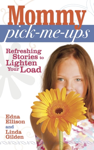 Mommy Pick-Me-Ups Refreshing Stories to Lighten Your Load