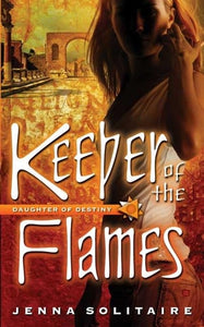 Keeper of the Flames (Daughter of Destiny Series) (The Guardian of the Boards)
