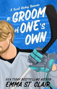 A Groom of One's Own: A Sweet Marriage of Convenience Hockey RomCom