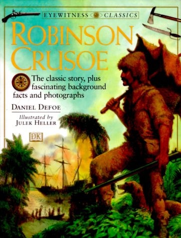DK Classics: Robinson Crusoe (Eyewitness Classics)