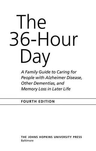 The 36-Hour Day, fourth edition, large print: The 36-Hour Day: A Family Guide to Caring for People with Alzheimer Disease, Other Dementias, and Memory ... Life (A Johns Hopkins Press Health Book)
