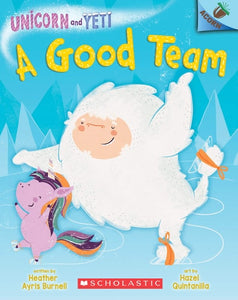 A Good Team: An Acorn Book (Unicorn and Yeti 2): Volume 2 (Unicorn and Yeti)