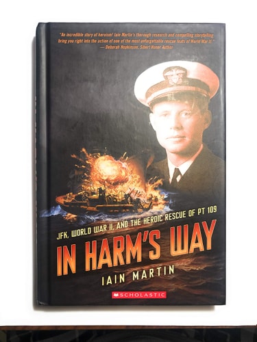 In Harm's Way JFK, World War II, and the Heroic Rescue of PT 109