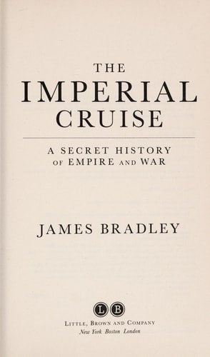 The Imperial Cruise: A Secret History of Empire and War