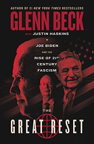 The Great Reset: Joe Biden and the Rise of Twenty-First-Century Fascism (The Great Reset Series)