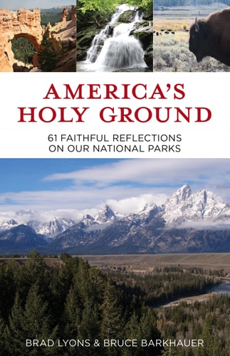 America’s Holy Ground: 61 Faithful Reflections on Our National Parks
