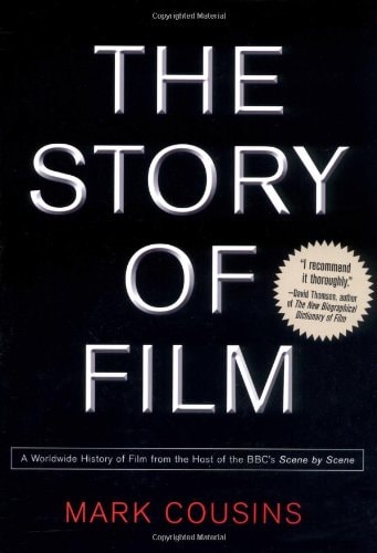 The Story of Film: A Worldwide History of Film from the Host of the BBC's Scene by Scene