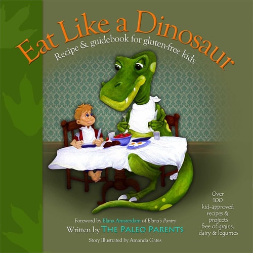 Eat Like a Dinosaur: Recipe & Guidebook for Gluten-free Kids