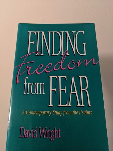 Finding Freedom from Fear A Contemporary Study from the Psalms