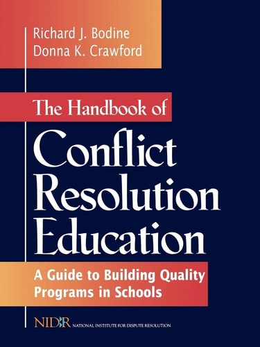 The Handbook of Conflict Resolution Education: A Guide to Building Quality Programs in Schools