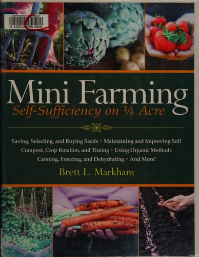 Mini Farming: Self-Sufficiency on 1/4 Acre