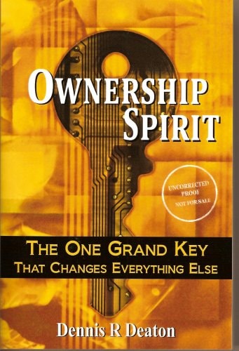 Ownership Spirit The One Grand Key that Changes Everything Else