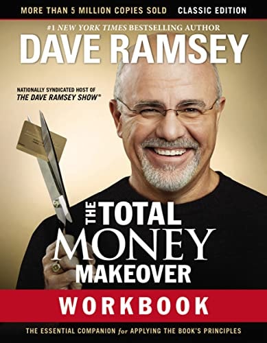 The Total Money Makeover The Essential Campanion for Applying the Book's Principles