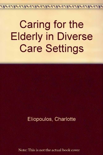 Caring for the Elderly in Diverse Care Settings