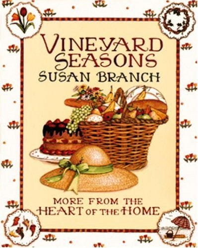 Vineyard Seasons More from the Heart of the Home