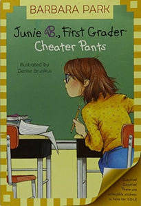 Junie B., First Grader: Cheater Pants