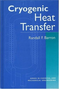 Cryogenic Heat Transfer (Series in Chemical and Mechanical Engineering)
