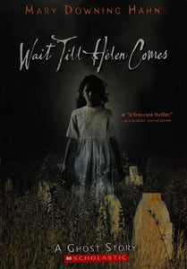 Wait Till Helen Comes: A Ghost Story