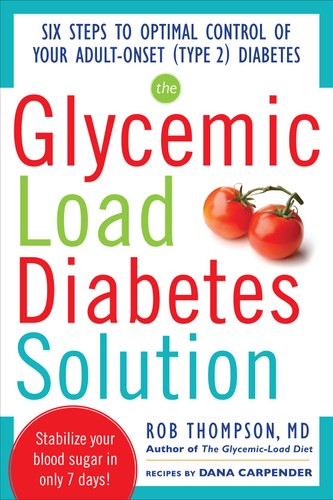 The Glycemic Load Diabetes Solution: Six Steps to Optimal Control of Your Adult-Onset (Type 2) Diabetes (All Other Health)