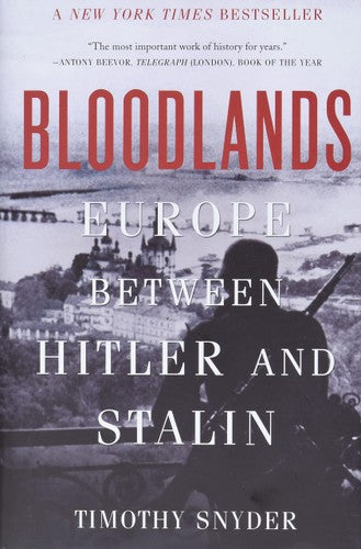 Bloodlands: Europe Between Hitler and Stalin