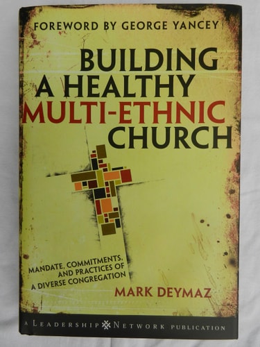 Building a Healthy Multi-ethnic Church Mandate, Commitments and Practices of a Diverse Congregation