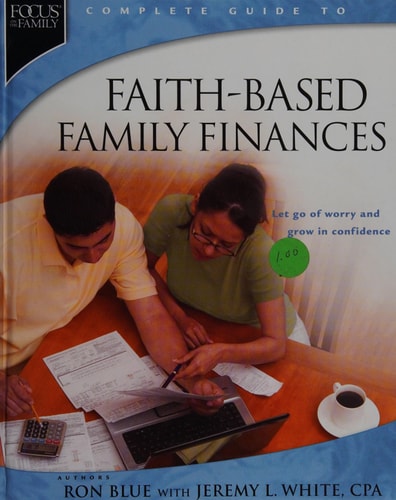 Faith-Based Family Finances Let Go of Worry and Grow in Confidence