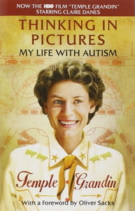 Thinking in Pictures, Expanded Edition: My Life with Autism