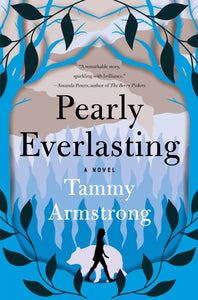 Pearly Everlasting: A Novel