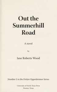 Out the Summerhill Road: A Novel (Evelyn Oppenheimer Series)
