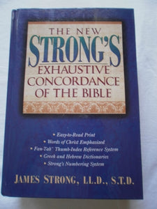 The New Strong's Exhaustive Concordance of The Bible