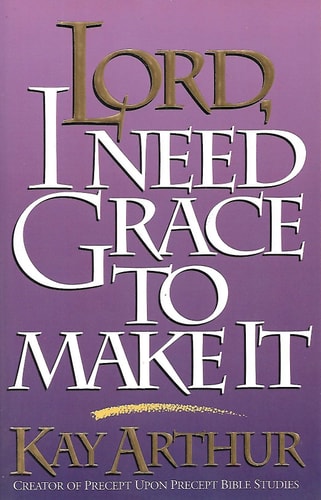 Lord, I Need Grace to Make It