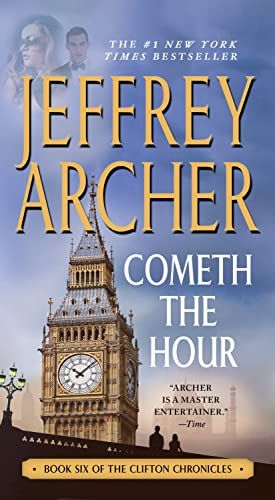 Cometh the Hour: Book Six Of the Clifton Chronicles (The Clifton Chronicles, 6)