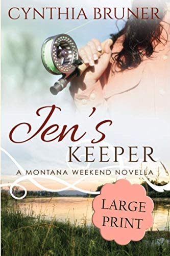 Jen's Keeper LARGE PRINT EDITION: A Montana Weekend Novella (A Montana Weekend Novella Large Print Edition)