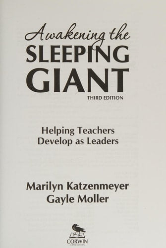 Awakening the Sleeping Giant: Helping Teachers Develop as Leaders