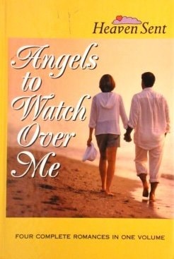 Angels to Watch Over Me: Angels to Watch Over Me/Crossroads/A Question of Balance/A Class of Her Own (Heaven Sent)